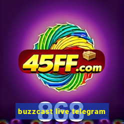 buzzcast live telegram